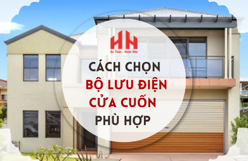 Cách lựa chọn bộ lưu điện cửa cuốn phù hợp