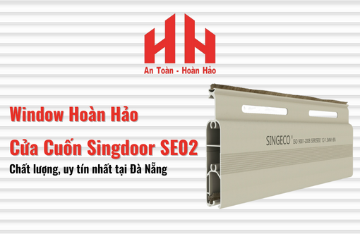 Cửa Cuốn Singdoor SE02 Window Hoàn Hảo – Chất lượng, uy tín nhất tại Đà Nẵng