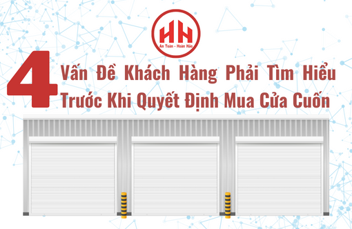 4 Vấn Đề Khách Hàng Phải Tìm Hiểu Trước Khi Quyết Định Mua Cửa Cuốn